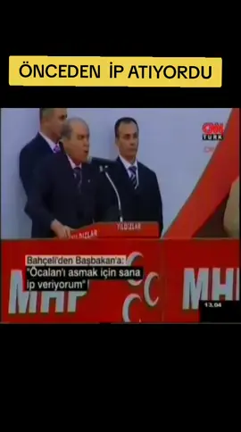 Önceden ip atıyordu,  şimdi mikrofon'a davet ediyor.. “Terörle, teröristle müzakere edilmez, mücadele edilerek yok edilir.”
