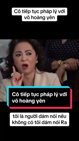 Cô tiếp tục pháp lý với võ hoàng yên. #nguyenphuonghang ❤️🌹🍀