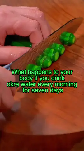 What happens to your body if you drink okra water every morning for seven days#health #DidYouKnow #foryou #healthtips #fyp #nowyouknow 