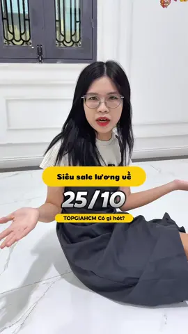 Siêu sale lương về 25/10 có gì hot? #tienloi #tietkiem #antoan #topgia #topgiahcm #xuhuong #fypシ #xuhuongtiktok #fyp #viral #xh #trending #foryou #tiktok #xuhuong2024 #sacha #giayruttreotuong #giayrutcaocapsacha #giayan #giayansacha #khanuottopgia 