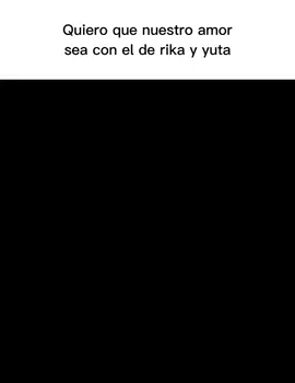 amor puro y verdadero #amor #adolescentes #parati #yuta #yutaokkotsu #rika #rikaorimoto #jujutsukaisen #jjk #jjkedit #amoradistancia 