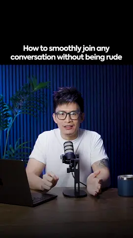 If you want to smoothly join any conversation without feeling rude... Try these 3 steps.