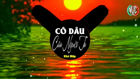 hãy làm cô dâu hạnh phúc mai sau....#codaucuanguoitaremix #khahiep #nvcmusic #xuhuong #thinhhanh #nhacchillphet🎶 #xh #66 #66đồngtháp 