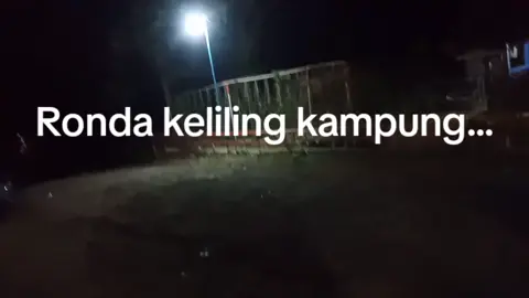 #ronda malam #semangat 