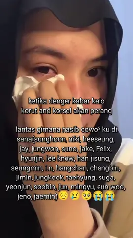 kenapa harus perang sih nanti gimana nasib idol kuuu, awas aja kalo sampek mereka kenapa-napaaa😭😭 #enhypen#straykids#bts#txt#seventeen#nctdream#sunghoon#niki#heeseung#jay#jungwoon#jake#suno#felix#leeknow#hyunjin#hanjisung#seungmin#i.n#bangchan#changbin#jimin#jungkook#taehyung#suga#yeonjun#soobin#jun#mingyu#eunwoo#jeno#jaemin 