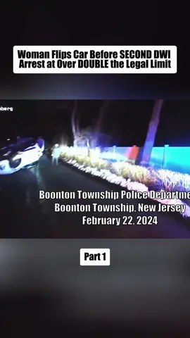 Woman Flips Car Before SECOND DWI Arrest at Over DOUBLE the Legal Limit Part 1#bodycam #police #policeofficer #policeoftiktok #fyp