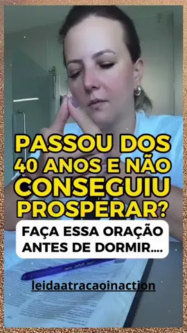 PASSOU DOS 40 ANOS E NÃO CONSEGUIU PROSPERAR? #leidaatracao #motivaçao #dinheiro #prosperidadefinanceira #gratidao #ativar #oraçaododia