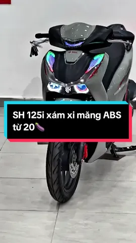 Honda SH 125i xám xi măng thể thao ABS từ 20🍆 lên Audi và Bi cầu quá Umeee #honda #sh #sh125i #sh125 #spotify #shabs #xuhuongtiktok #xuhuongtiktok #thinhhanh #viral 