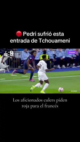 🔴 Pedri sufrió esta entrada de Tchouameni. Los aficionados culers piden roja para el francés.  👀 ¿Que opinas? 😱 — Era roja clara. 🤝 — Es sin intención. No es nada. @zumbido_futbol #ElClasico #tchouameni #tarjeta #roja #fcbarcelona #realmadrid 