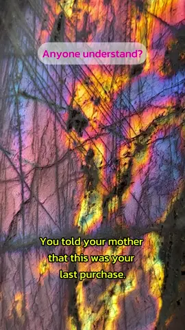 Are you same?You told your mother that this was your last purchase #crystal #crystals #labradorite #fadkeys 