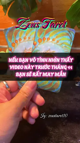 Nếu bạn nhìn thấy video trước tháng 11 năm nay 🍀 🔮 Kênh duy nhất và chính chủ Zeus Tarot#tarot #tarotreading #tarotreader #tarotcards #tiktok #fyp #ftpシ #viral #viral #viralvideo #xh #xuhuong #Love #thongdiepvutru #zeustarot10 #foryou #tiktokgiaitri #zeustarot #hanoi #tinhyeu #manifest #spell #fb #ig #imissyou #reel #tailoc #money #rich #amthanhthuhut #new #november #thang11 