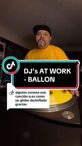 Respuesta a @HOBART🥸ruco Djs at Work - Ballon espero sea esta! 