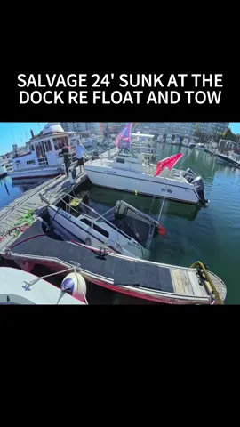 SALVAGE - 24' SUNK AT THE DOCK - RE FLOAT AND TOW #towboat #towboatlife #salvage #sunk 