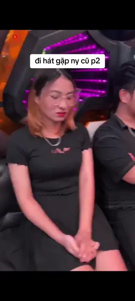 đi hát gặp ny cũ p2#xuhuongtiktok #xuhuongtiktok #xuhuong 