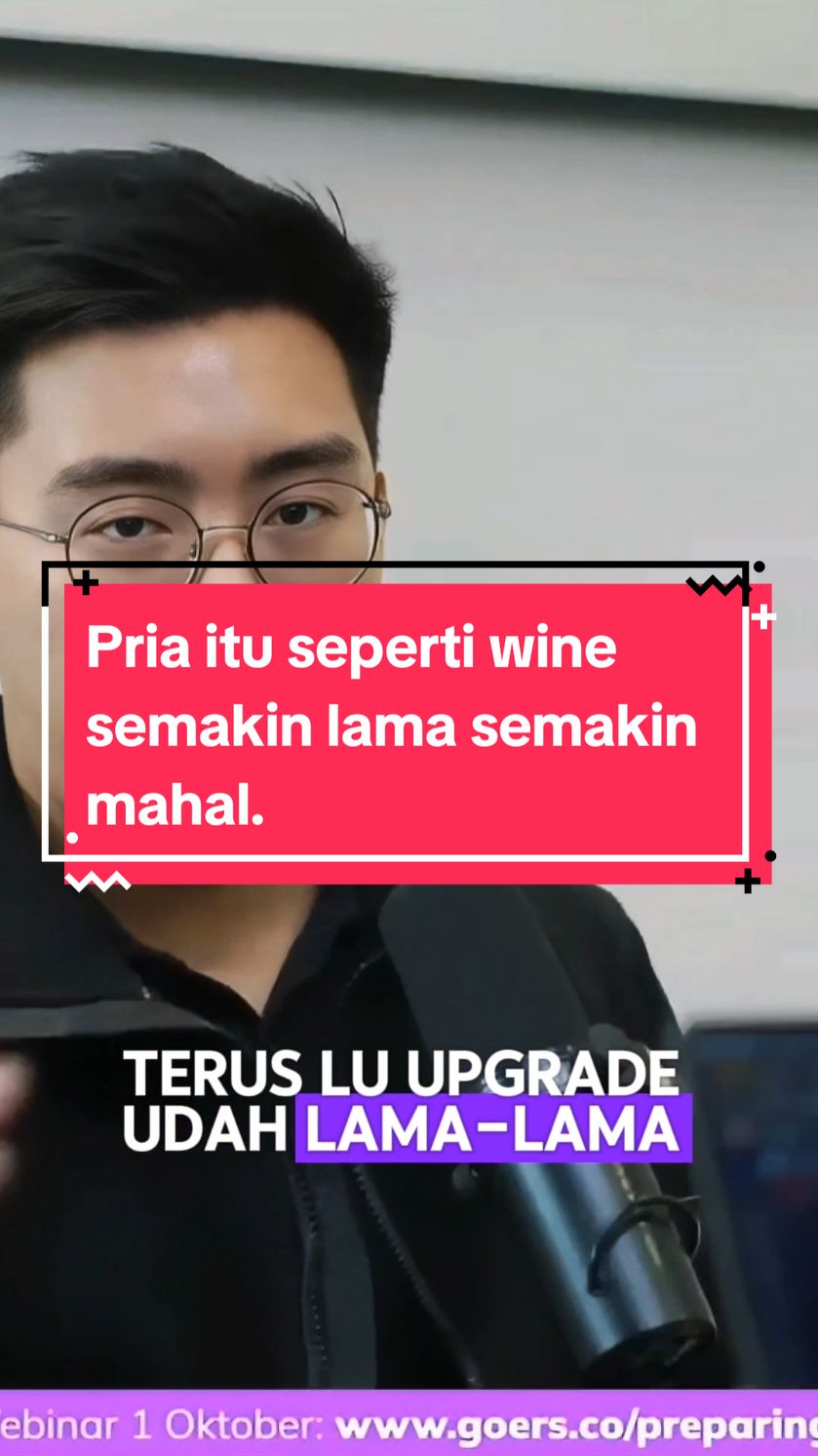 Pria itu seperti wine makin lama makin mahal.  Source : Margin Call Episode 17 #timothyronald #timothy #akademicrypto #motivasi #margincall 