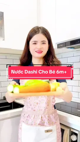 Nước Dashi Rau Củ giúp cháo ngọt, thơm ngon hơn cho bé từ 6m+ #ancungtiktok #nuoiconkhoahoc #nuoicondungcach #beyeu #embedangyeu #thucdonandam #nuocdashi #mevabe #duahaubabymom #meyeucon 