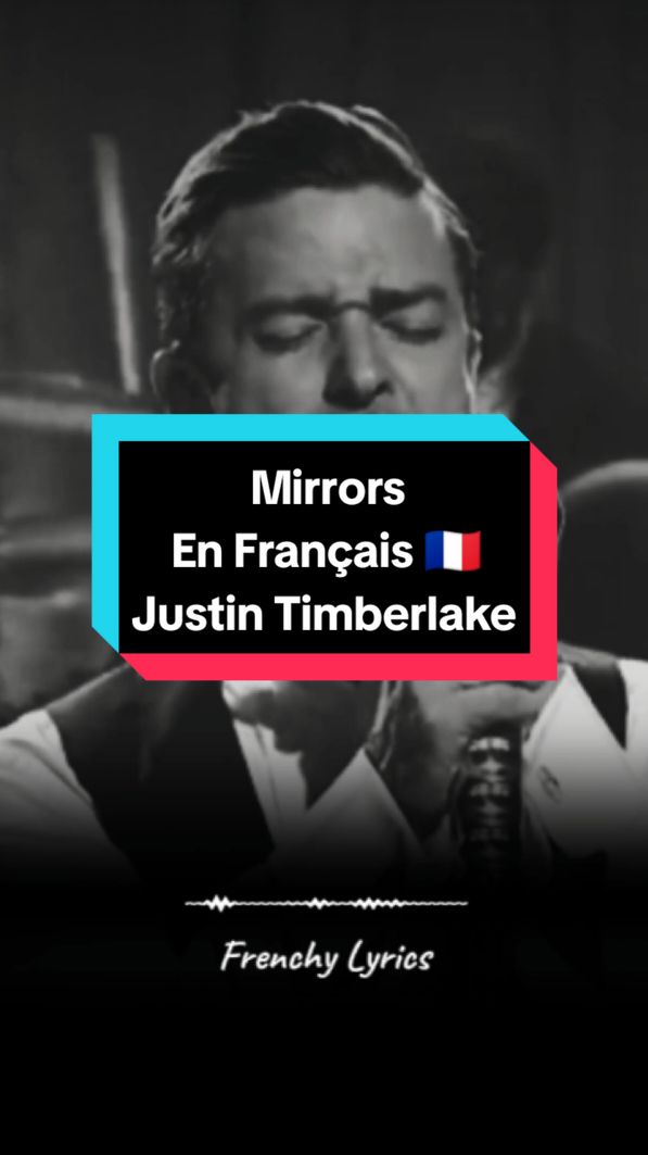 MIRRORS (En Français 🇫🇷) @Justin Timberlake  #mirrors #justintimberlake #lyrics #lyricsfrancais #parole #paroles #pop #traduction #traductionfrancaise #traductionfr #fyp #viral #foryou #pourtoi #frenchylyrics 