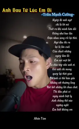 ANH ĐAU TỪ LÚC EM ĐI - Trần Mạnh Cường  Ngày đó anh ngỡ chỉ là lời nói…. #nhan16_07 #lyrics #amnhac #anhdautulucemdi #tranmanhcuong #xuhuong2024 