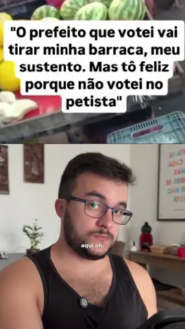 O prefeito tirou a barraca mas pelo menos ele não votou no PT.