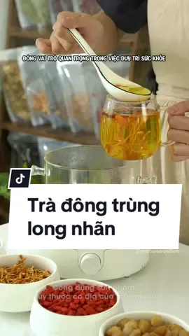 Duy trì, nâng cao sức khoẻ tổng thể với trà đông trùng long nhãn @Tiệm Trà An Nhiên #dacsanvietnam #LearnOnTikTok #tiemtraannhien #ancungtiktok #tràđôngtrùnglongnhãn 