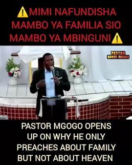 ⚠️Ukifeli kuishi vizuri kwenye familia, utafeli mbingu⚠️ Pastor Mgogo speaks as he opens up Why he only preaches about family but not about heaven. I learned something after listening  to this honest sermon here 👇. #pastormgogo #family #heaven