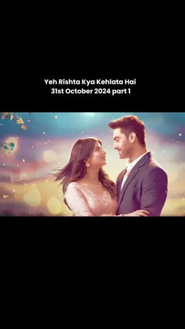 Yeh Rishta Kya Kehlata Hai  31st October 2024  #yrkkh #yehrishtakyakehlatahai #yrkkh4 #yehrishtakyakehlatahaigen4 #armaanpoddar #abhirasharma #ruhipoddar #abhira #fyp #viral #goviral 