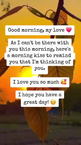 Good morning, my love, As I can't be there with you this morning, here's a morning kiss to remind  you I'm thinking of you. #loveyou #goodmorning #Relationship #lovequotes #kiss 