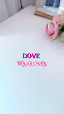 Tẩy da body Dove chắc không xa lạ với chị em lun#unbox 