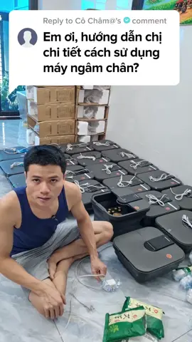 Em ơi? hướng dẫn chị chi tiết cách sử dụng máy ngâm chân??