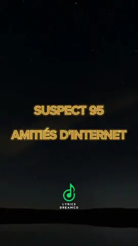 Amitiés d'internet - Suspect 95 #pourtoi #suspect95 #amitiesdinternet #alchimiste #lyricsdreamco #rapivoire #tiktok225 #tiktokcotedivoire🇨🇮 #CapCut 