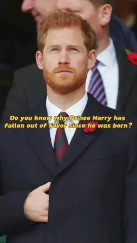 Do you know why Prince Harry has fallen out of favor since he was born? #tiktok #fyp #harry #royal #celebrity 