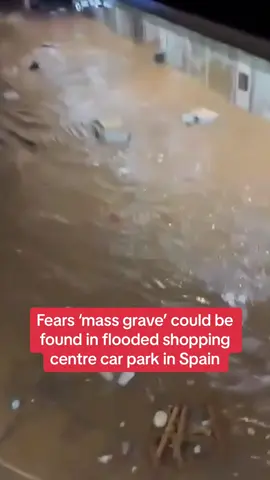 Fears ‘mass grave’ could be found in flooded shopping centre car park in Spain #fyp #breakingnews #dailymirror 