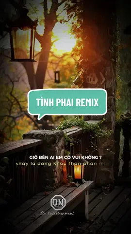 #CapCut giờ bên ai em có vui không hay là đang….!- TÌNH PHAI REMIX #quynho #edit #agcqn #viral #agcquynho #qnteamremix #bequy_edit #bequy_2k #qnentertainment #xuhuong #tinhphai #tinhphairemix  @Quý Nhỏ  @Quý Nhỏ 