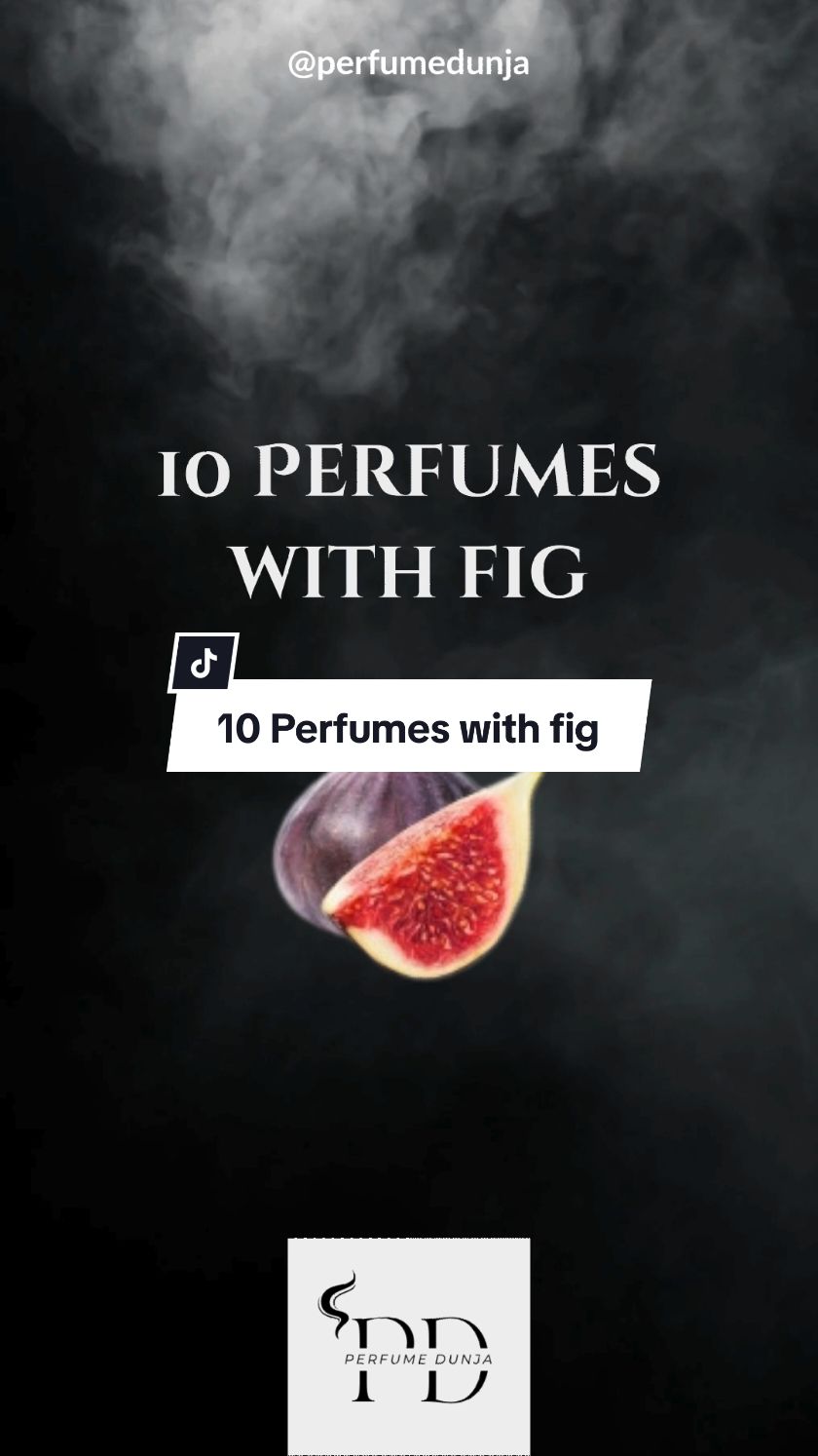 10 Perfumes with fig #perfume #parfum #scents #scent #fragrance #perfumetiktok #fragrancetiktok #perfumecheck  #creatorsearchinsights 
