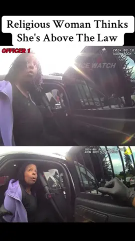 Religious Woman Thinks She's Above The Law