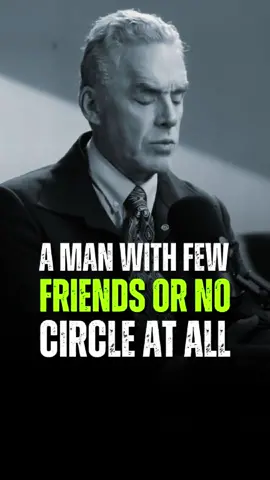 A Man With Few Friends or no circle. Jordan Peterson  #jordanpeterson #jp #jordanpetersonquotes #motivation 