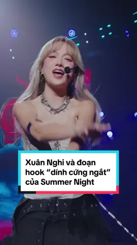 Mọi người còn nhớ #summernight với đoạn hook này khônggg #xuânnghi #xuannghi #chidepxuannghi #ChiDepDapGio2024 #ChiDepDapGio #ChiDep 