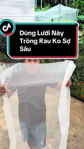 Trồng Rau Không Phải Bắt Sâu Thì Dùng Lưới Che Chắn Côn Trùng Này#ongbonongdanreview #luoichongcontrung #luoichongmuoi #