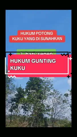 HUKUM GUNTING KUKU YG DISUNAHKAN pada hari