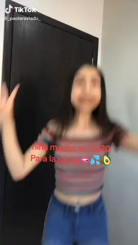 #2020 #niñamacha #parati #fyp #tikto #tiktok #🥑💦🫦#🫦💦#parati #fyp #tikto #macha 