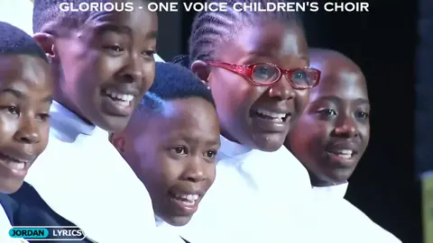 Glorious by one voice children's choir 🙏🙏#jordanlyrics1 #songswithlyrics #santoslyrics #ambalyrics #royalboylyrics🥰🥰🥰 #marvinofficiallyrics #jordanlyrics #jordanlyrics23 #harrylyrics #kalistallyrics #pantherlyrics #kabzlyrics #hashlyrics #empirelyrics #kayungatiktokers #lyricsboifie #poplyrics #iklyrics #duet #capcut