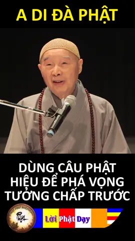 DÙNG CÂU PHẬT HIỆU ĐỂ PHÁ VỌNG TƯỞNG CHẤP TRƯỚC
