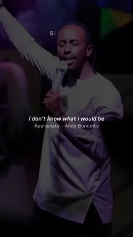 Appreciate - Andy Bumuntu #seinlyrics #andybumuntu