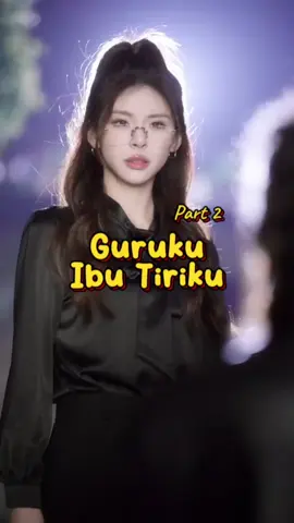 Guruku Ibu Tiriku 2 | Kenapa tuhan selalu memberiku cobaan, kini ayahku meninggalkanku. Lalu bagaimana nasibku nanti ? #DramaTiktok #DramaChina #ShortDrama #Series #Fyp #Anak #Mama #Tiri #Ayah #Yatimpiatu