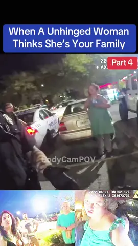 When A Unhinged Woman Thinks She’s Your Family #BODYCAM #cops #arrested #jail  #police #usa #flypシ 