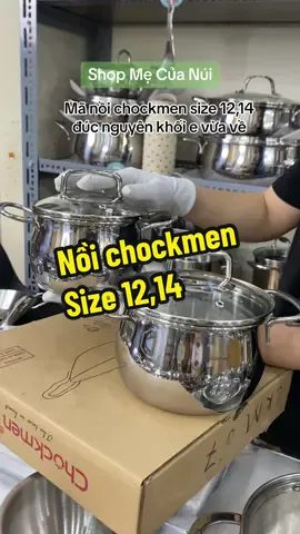Nồi nhỏ vừa xink size 12,14 của nhà chockmen e mới về ạ, inox 18/10 đúc nguyên khối ạ, bếp nào cũng dùng được #shopmecuanui #shopmecuanui1 #tiktokshop #xuhuong #nồi #nồicanh #chockmen 