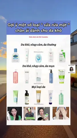 Gợi ý một số loại sữa rửa mặt chân ái dành cho da khô,mụn, nhạy cảm #suaruamat #chamsocda #skincareroutine #xuhuong #viral #fyp #mincosmeticss 
