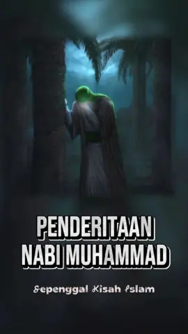 seberapa berat Penderitaan yg kalian alami, sampe harus menyerah? coba lihat ini #fyp #kisahnabimuhammadsaw #kisahislam #sepenggalkisah #sejarahislam 