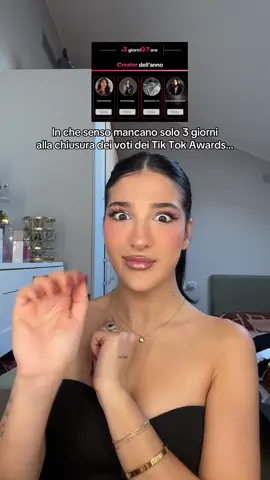 In che senso mancano solo 3 giorni 😱  mi raccomando votate i vostri creator preferiti ai #tiktokawards 