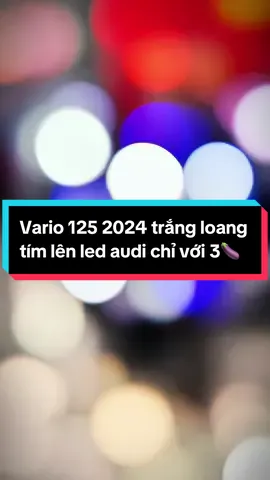 Vario 125 2024 trắng loang tím lên led audi chỉ với 3🍆#xuhuongtiktok #viraltiktok #honda #vario125 #vario #xemaynhapkhau_tantao #ypfッ #banxetragop #ledbicau #xuhuong #thinhhanh 